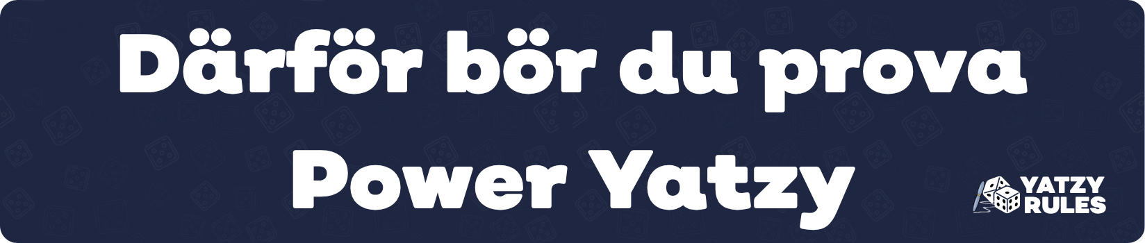 Därför bör du prova Power Yatzy