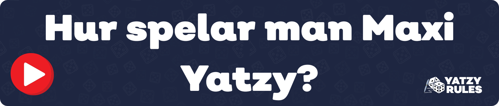 Hur spelar man Maxi Yatzy