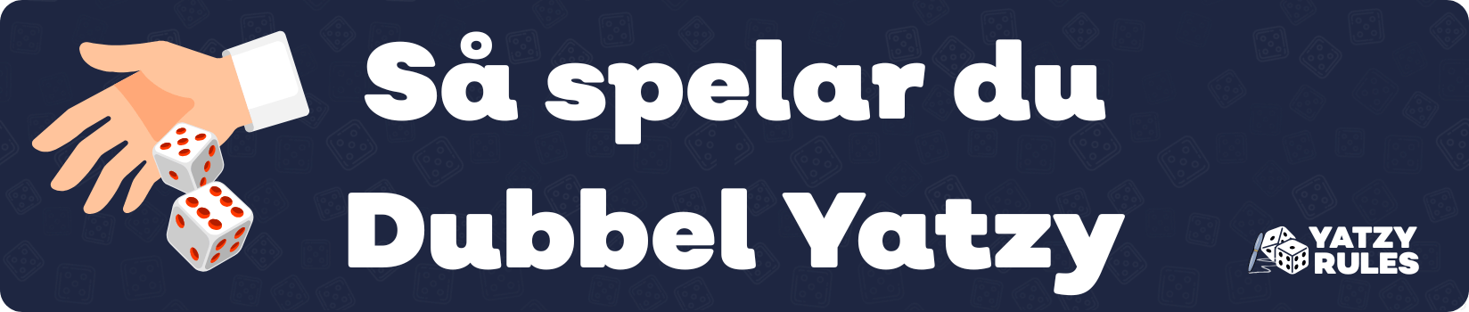 Så spelar du Dubbel Yatzy
