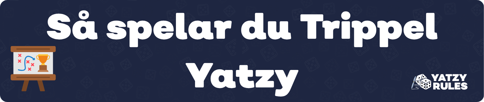 Så spelar du Trippel Yatzy