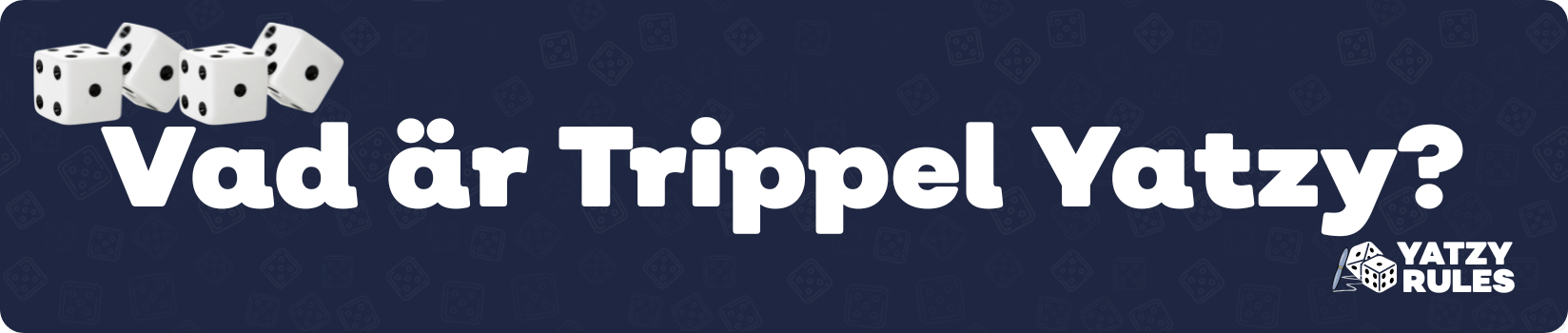 Vad är Trippel Yatzy