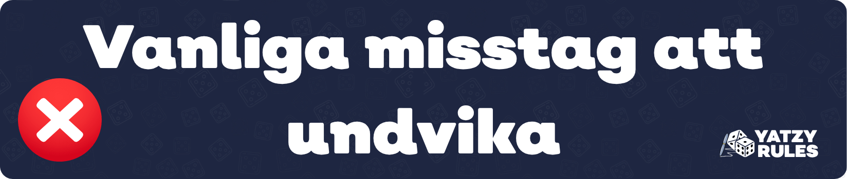 Vanliga misstag att undvika